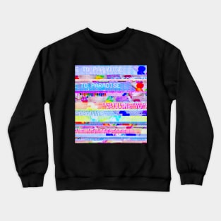 w e l co me  t o   p a ra d  i se Crewneck Sweatshirt